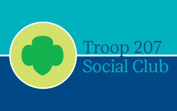 Troop 207 Social Club logo with a green Girl Scout trefoil
